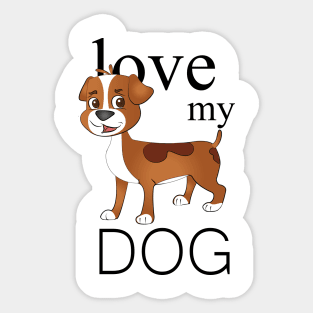 Love my dog Sticker
